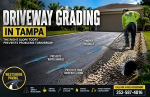 Driveway Grading in Tampa Why Proper Slope & Drainage Matter